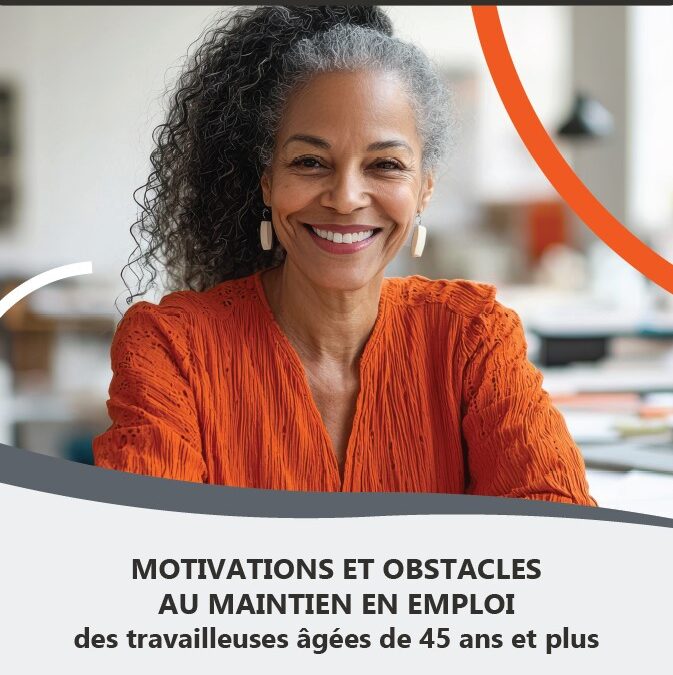 Motivations et obstacles au maintien en emploi des travailleuses de 45 ans et plus
