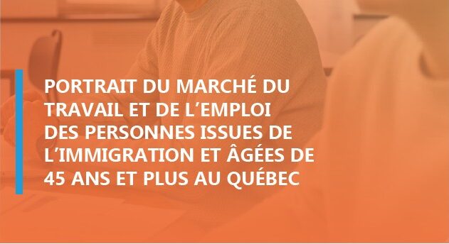 couverture - Portrait du marché du travail et de l’emploi des personnes issues de l’immigration et âgées de 45 ans et plus au Québec